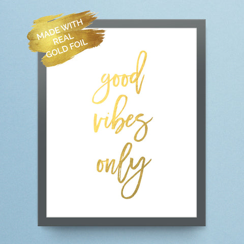 Gold Foil Good Vibes Only Print